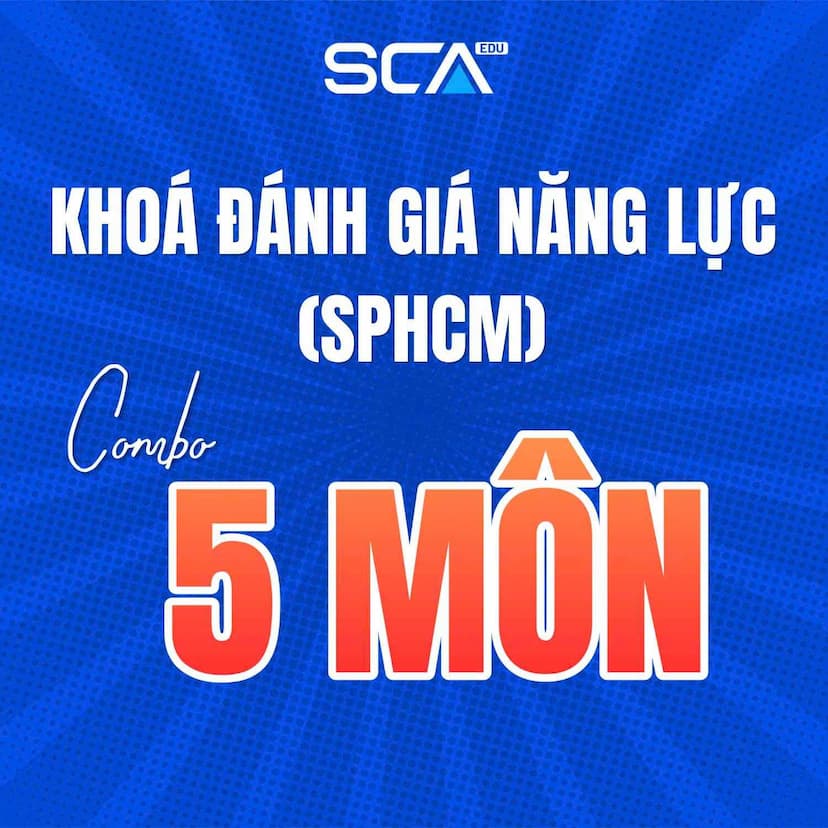 COMBO 5 MÔN.SPHCM-2K9 Khóa luyện thi đánh giá năng lực Sư phạm Hồ Chí Minh